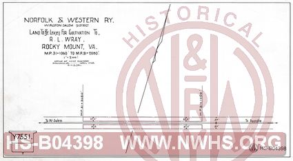 N&W Ry, Winston-Salem District, Land to be leased for Cultivation to R.L. Wray, Rocky Mount, Va. MP 31+1060' to MP 31+2080'