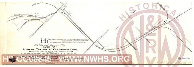 N&W Rwy,Exhibit A, Plan of Tracks at Columbus, OH showing tracks and property Columbus Connecting & Terminal RR (N&W) to be used by The Columbus, Shawnee & Hocking RR  and The Columbus Terminal & Transfer RR Co.